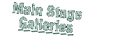 Main Stage Galleries